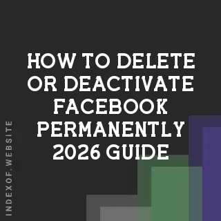 How to Delete or Deactivate Facebook Permanently (2026 Guide) - Indexof